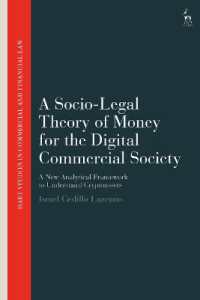 A Socio-Legal Theory of Money for the Digital Commercial Society : A New Analytical Framework to Understand Cryptoassets (Hart Studies in Commercial and Financial Law)
