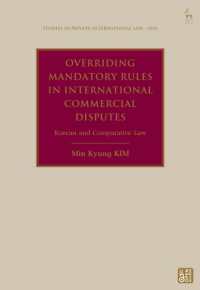 Overriding Mandatory Rules in International Commercial Disputes : Korean and Comparative Law (Studies in Private International Law - Asia)