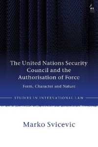 国連安保理と武力行使の授権<br>The United Nations Security Council and the Authorisation of Force : Form, Character and Nature (Studies in International Law)