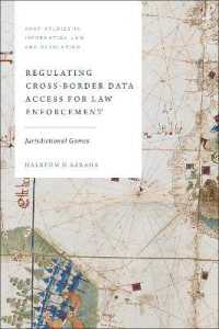 Regulating Cross-Border Data Access for Law Enforcement : Jurisdictional Games (Hart Studies in Information Law and Regulation)