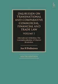 多国間・比較商法・金融法・貿易法（第９版）第２巻：国際仲裁・国家を超える紛争解決<br>Dalhuisen on Transnational and Comparative Commercial, Financial and Trade Law Volume 2 : International Arbitration. the Transnationalisation of Dispute Resolution （9TH）