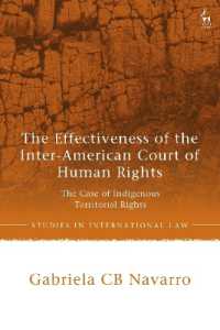 米州人権裁判所の実効性<br>The Effectiveness of the Inter-American Court of Human Rights : The Case of Indigenous Territorial Rights (Studies in International Law)