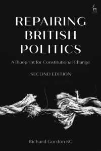 憲法改革による英国政治の修復（第２版）<br>Repairing British Politics : A Blueprint for Constitutional Change （2ND）