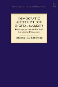 Democratic Antitrust for Digital Markets : Leveraging Competition Law for Liberal Democracy (Hart Studies in Competition Law)