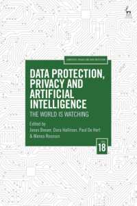 Data Protection, Privacy and Artificial Intelligence, Volume 18 : The World is Watching (Computers, Privacy and Data Protection)