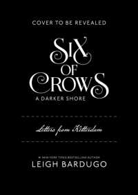 Six of Crows: A Darker Shore: Letters from Ketterdam (Six of Crows)