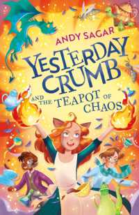 Yesterday Crumb and the Teapot of Chaos : Book 2 (Yesterday Crumb)
