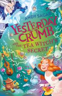 Yesterday Crumb and the Tea Witch's Secret : Book 3 (Yesterday Crumb)