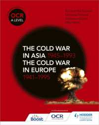 OCR a Level History: The Cold War in Asia 1945-1993 and the Cold War in Europe 1941-1995