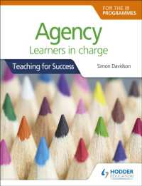 Agency for the IB Programmes : For PYP, MYP, DP & CP: Learners in charge (Teaching for Success) (Teaching for success)