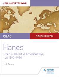 CBAC Safon Uwch Hanes - Canllaw i Fyfyrwyr Uned 3: Canrif yr Americanwyr, tua 1890-1990 (WJEC A-level History Student Guide Unit 3: The American century c.1890-1990 Welsh language edition)