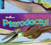 Pterodactyl (Dinosaurs) （Library Binding）
