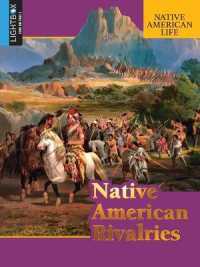 Native American Rivalries (Native American Life) （Library Binding）