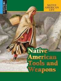 Native American Tools and Weapons (Native American Life) （Library Binding）