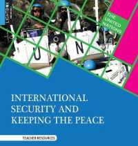 International Security and Keeping the Peace (United Nations) （Library Binding）