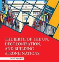 The Birth of the Un, Decolonization, and Building Strong Nations (United Nations) （Library Binding）