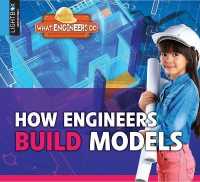 How Engineers Build Models (What Engineers Do) （Library Binding）