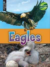 Eagles (Life Cycles and Traits) （Library Binding）