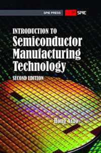 Introduction to Semiconductor Manufacturing Technology (Press Monographs) （2ND）