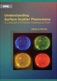 Understanding Surface Scatter Phenomena : A Linear Systems Formulation (Press Monographs)