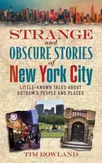 Strange and Obscure Stories of New York City : Little-Known Tales about Gotham's People and Places