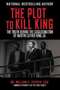 The Plot to Kill King : The Truth Behind the Assassination of Martin Luther King Jr.
