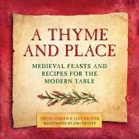 A Thyme and Place : Medieval Feasts and Recipes for the Modern Table