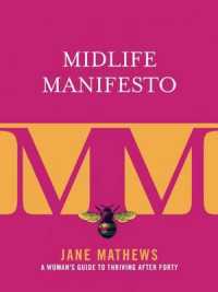 Midlife Manifesto : A Woman's Guide to Thriving after Forty