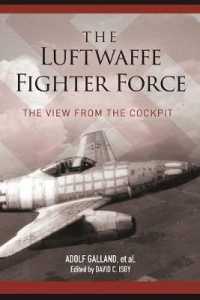 The Luftwaffe Fighter Force : The View from the Cockpit