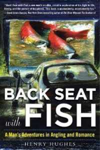 Back Seat with Fish : A Man's Adventures in Angling and Romance