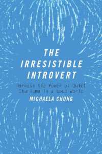 The Irresistible Introvert : Harness the Power of Quiet Charisma in a Loud World