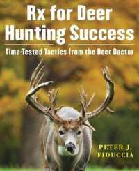 Rx for Deer Hunting Success : Time-Tested Tactics from the Deer Doctor （1ST）