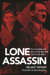 The Lone Assassin : The Incredible True Story of the Man Who Tried to Kill Hitler