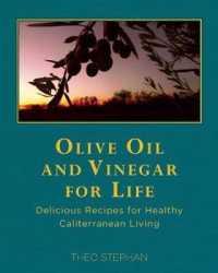Olive Oil and Vinegar for Life : Delicious Recipes for Healthy Caliterranean Living （Reprint）