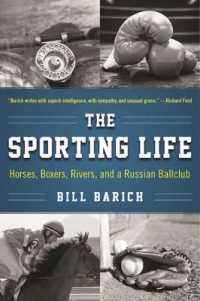 The Sporting Life : Horses, Boxers, Rivers, and a Russian Ballclub （Reprint）
