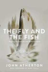 The Fly and the Fish : Angling Instructions and Reminiscences
