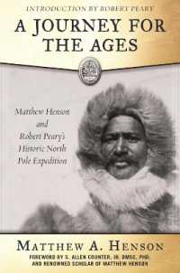 A Journey for the Ages : Matthew Henson and Robert Peary?s Historic North Pole Expedition