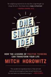 One Simple Idea : How the Lessons of Positive Thinking Can Transform Your Life （Reprint）