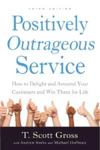 Positively Outrageous Service : How to Delight and Astound Your Customers and Win Them for Life （3RD）