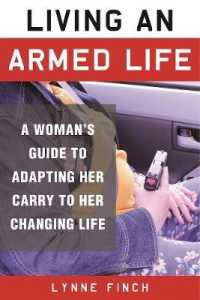Living an Armed Life : A Woman's Guide to Adapting Her Carry to Her Changing Life