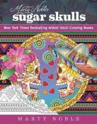 Marty Noble's Sugar Skulls : Coloring for Everyone (The Dynamic Adult Coloring Book) （CLR CSM）