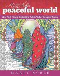 Marty Noble's Peaceful World Adult Coloring Book : New York Times Bestselling Artist's Adult Coloring Books (The Dynamic Adult Coloring Books) （CLR CSM）