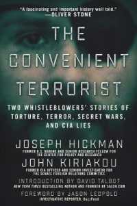 The Convenient Terrorist : Two Whistleblowers' Stories of Torture, Terror, Secret Wars, and CIA Lies