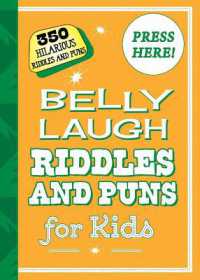 Belly Laugh Riddles and Puns for Kids : 350 Hilarious Riddles and Puns