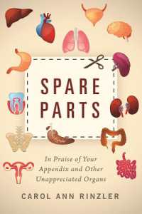Spare Parts : In Praise of Your Appendix and Other Unappreciated Organs