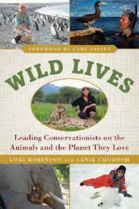 Wild Lives : Leading Conservationists on the Animals and the Planet They Love