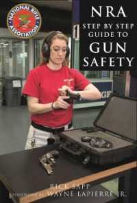 The NRA Step-by-Step Guide to Gun Safety : How to Care For, Use, and Store Your Firearms