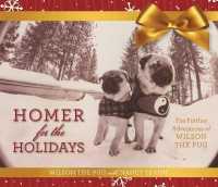 Homer for the Holidays : The Further Adventures of Wilson the Pug (Tao of Pug)