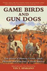 Game Birds and Gun Dogs : True Stories of Hunting Grouse, Quail, Pheasant, and Waterfowl in North America