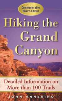 Hiking the Grand Canyon : A Detailed Guide to More than 100 Trails